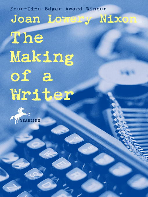 Title details for The Making of a Writer by Joan Lowery Nixon - Available